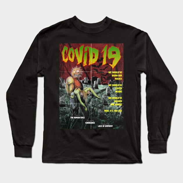 Covid19 The Movie Long Sleeve T-Shirt by ZacharySweet